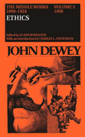 Middle Works of John Dewey, Volume 5, 1899-1924