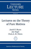 Lectures on the Theory of Pure Motives