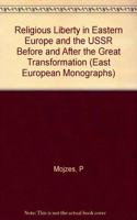 Religious Liberty in Eastern Europe and the USSR Before and After the Great Transformation