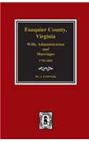 Fauquier County, Virginia Wills, Administration and Marriages, 1759-1800.