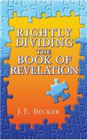 Rightly Dividing the Book of Revelation