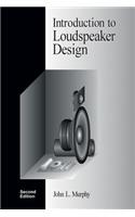 Introduction to Loudspeaker Design: Second Edition