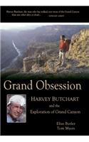 Grand Obsession: Harvey Butchart and the Exploration of the Grand Canyon