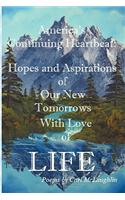 America's Continuing Heartbeat: Hopes and Aspirations of Our New Tomorrows with Love of Life
