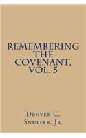 Remembering the Covenant, Vol. 5