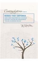 Words that Empower: Contemplations IX