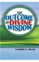 Outcome of Divine Wisdom