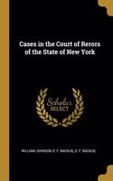Cases in the Court of Rerors of the State of New York