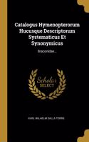 Catalogus Hymenopterorum Hucusque Descriptorum Systematicus Et Synonymicus