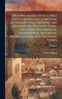 Popular and Critical Bible Encyclopaedia and Scriptural Dictionary, Fully Defining and Explaining All Religious Terms, Including Biographical, Geographical, Historical, Archaeological and Doctrinal Themes; Volume 2