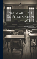 Nouveau Traite de Versification Latine
