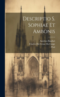 Descriptio S. Sophiae Et Ambonis