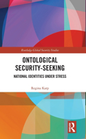 Ontological Security-Seeking: National Identities Under Stress