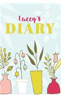 Lacey's Diary: Cute Personalized Diary / Notebook / Journal/ Greetings / Appreciation Quote Gift (6 x 9 - 110 Blank Lined Pages)