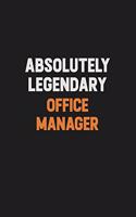 Absolutely Legendary Office Manager