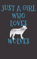 Wolves Notebook: Vintage Just A Girl Who Loves Wolves Wolf Zoo Wild Gift 6x9 Dot Grid Dotted 120 Pages for School College