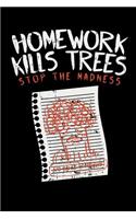 Homework Kills Trees Stop The Madness: 120 Pages I 6x9 I Music Sheet I Funny Teacher, Student & Professor Gifts