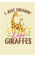 Freakin Love Giraffes