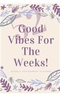 Good Vibes For The Weeks!