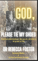 God...Please Tie My Shoes