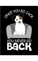 Once You Go Jack You Never Go Back: Music Journal For Recording Notes Of Songs Or To Use As A Music Notebook For Jack Russell Terrier Dog Lovers And Pet Owners (8.5 x 11; 120 Pages)