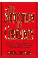 The Seduction of Certainty