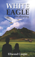 White Eagle: Awakening