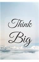 Think Big: Mastermind Journal With Inspirational Quote: 6x9, Lined/Ruled Organizer, Cute Sky and Clouds Cover (Inspirational Bullet Journals) (Motivational Com