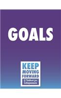 Goals - Keep Moving Forward - A Notebook for Entrepreneurs: A Journal, Goal Planner, and Animation Flipbook