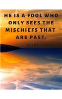 He is a fool who only sees the mischiefs that are past.: 110 Lined Pages Motivational Notebook With Quote By Kobe Bryant