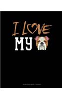 I Love My English Bulldog