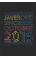 Awesome Since October 2015: Small Lined Notebook (6 X 9 -120 Pages) for Birthday Gift Idea