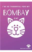 I'm So Thankful For My Bombay Cat Gratitude Journal: Cute Pink And Purple 100 Page Daily Diary With Doodle Space For Teen Girls, Women & Kids.