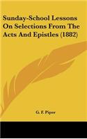 Sunday-School Lessons On Selections From The Acts And Epistles (1882)