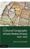 Cultural Geography of Early Modern Drama, 1620-1650