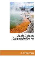 Jacob Steiners Gesammelte Werke