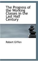 The Progress of the Working Classes in the Last Half Century