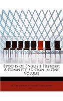 Epochs of English History; A Complete Edition in One Volume