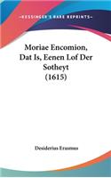 Moriae Encomion, DAT Is, Eenen Lof Der Sotheyt (1615)
