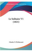 Le Solitaire V1 (1821): (French)