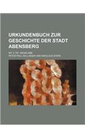 Urkundenbuch Zur Geschichte Der Stadt Abensberg; Mit 2 Taf. Siegelabb