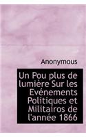 Un Pou Plus de Lumi Re Sur Les Ev Nements Politiques Et Militairos de L'Ann E 1866