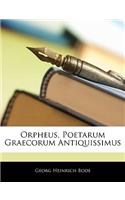 Orpheus, Poetarum Graecorum Antiquissimus