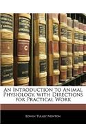 An Introduction to Animal Physiology, with Directions for Practical Work