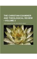 The Christian Examiner and Theological Review (Volume 3): (English)