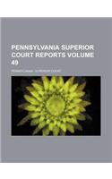 Pennsylvania Superior Court Reports Volume 49