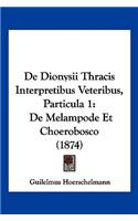 de Dionysii Thracis Interpretibus Veteribus, Particula 1: de Melampode Et Choerobosco (1874)
