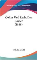 Cultur Und Recht Der Romer (1868)