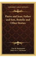 Pierre and Jean, Father and Son, Boitelle and Other Stories