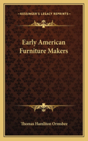 Early American Furniture Makers